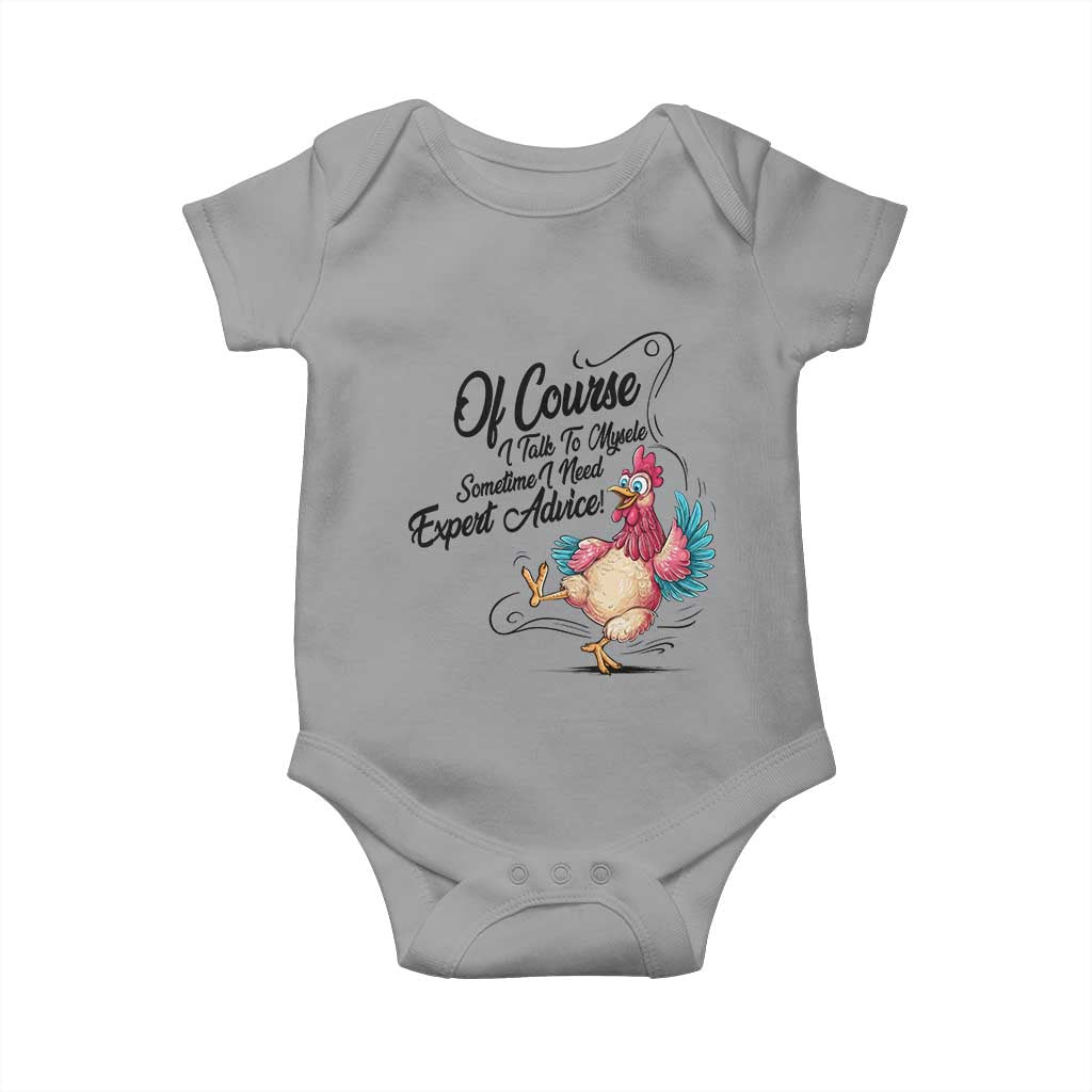 Of Course I Talk To Myself I Need Expert Advice Baby Onesie Funny Sarcastic Quote TS12 Sport Gray Print Your Wear