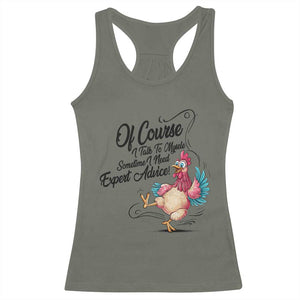 Of Course I Talk To Myself I Need Expert Advice Racerback Tank Top Funny Sarcastic Quote TS12 Military Green Print Your Wear
