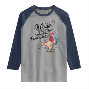 Of Course I Talk To Myself I Need Expert Advice Raglan Shirt Funny Sarcastic Quote TS12 Sport Gray Navy Print Your Wear