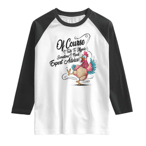 Of Course I Talk To Myself I Need Expert Advice Raglan Shirt Funny Sarcastic Quote TS12 White Black Print Your Wear