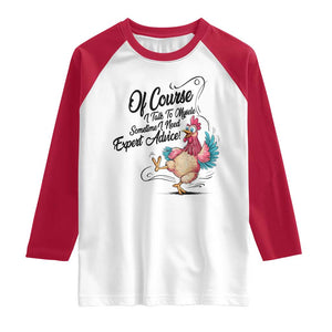 Of Course I Talk To Myself I Need Expert Advice Raglan Shirt Funny Sarcastic Quote TS12 White Red Print Your Wear