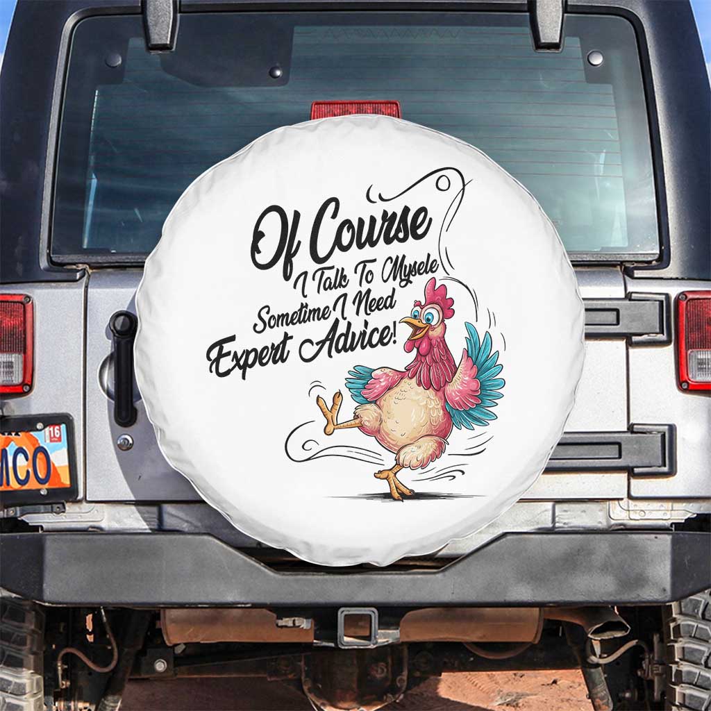 Of Course I Talk To Myself I Need Expert Advice Spare Tire Cover Funny Sarcastic Quote TS12 No hole White Print Your Wear