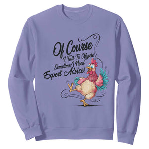Of Course I Talk To Myself I Need Expert Advice Sweatshirt Funny Sarcastic Quote TS12 Violet Print Your Wear