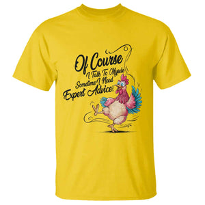 Of Course I Talk To Myself I Need Expert Advice T Shirt Funny Sarcastic Quote TS12 Daisy Print Your Wear