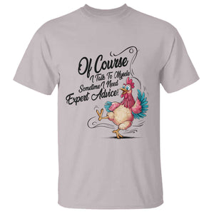 Of Course I Talk To Myself I Need Expert Advice T Shirt Funny Sarcastic Quote TS12 Ice Gray Print Your Wear