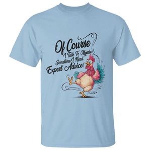 Of Course I Talk To Myself I Need Expert Advice T Shirt Funny Sarcastic Quote TS12 Light Blue Print Your Wear