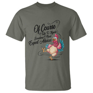 Of Course I Talk To Myself I Need Expert Advice T Shirt Funny Sarcastic Quote TS12 Military Green Print Your Wear