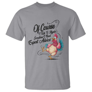 Of Course I Talk To Myself I Need Expert Advice T Shirt Funny Sarcastic Quote TS12 Sport Gray Print Your Wear