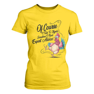 Of Course I Talk To Myself I Need Expert Advice T Shirt For Women Funny Sarcastic Quote TS12 Daisy Print Your Wear