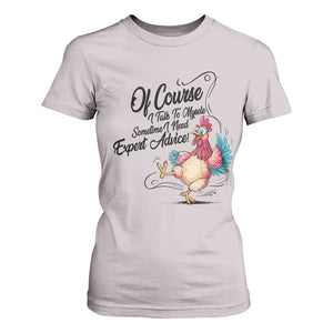 Of Course I Talk To Myself I Need Expert Advice T Shirt For Women Funny Sarcastic Quote TS12 Ice Gray Print Your Wear