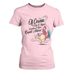 Of Course I Talk To Myself I Need Expert Advice T Shirt For Women Funny Sarcastic Quote TS12 Light Pink Print Your Wear