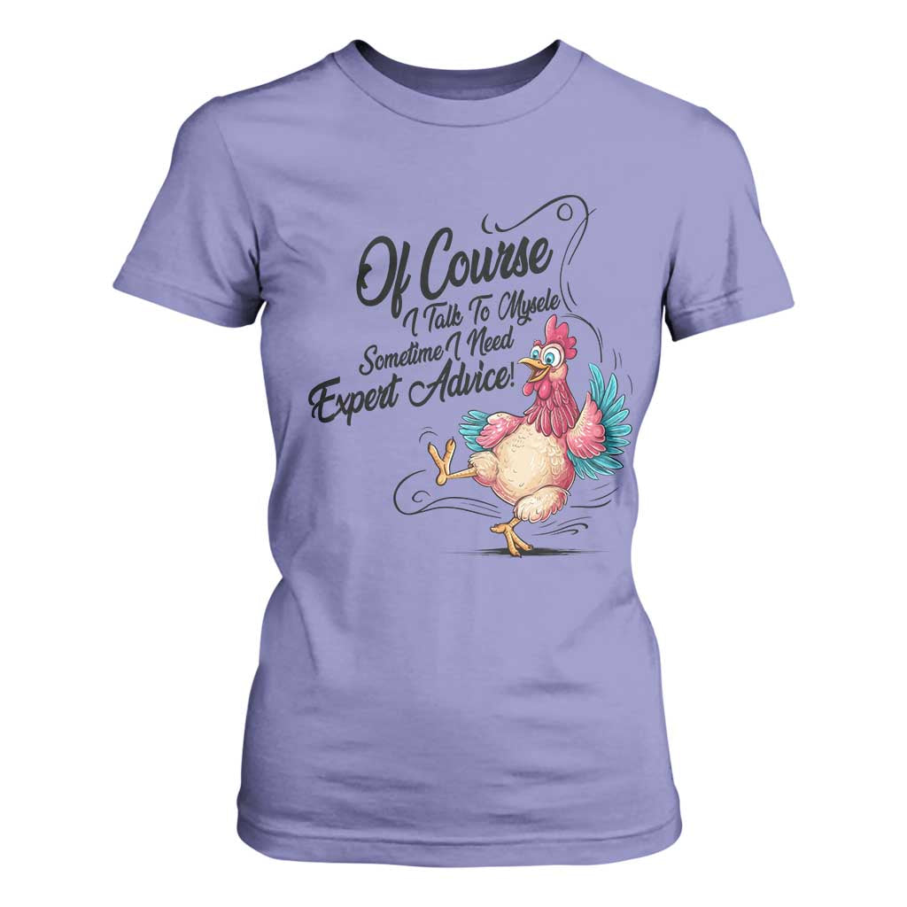 Of Course I Talk To Myself I Need Expert Advice T Shirt For Women Funny Sarcastic Quote TS12 Violet Print Your Wear