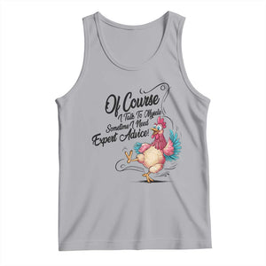 Of Course I Talk To Myself I Need Expert Advice Tank Top Funny Sarcastic Quote TS12 Athletic Heather Print Your Wear