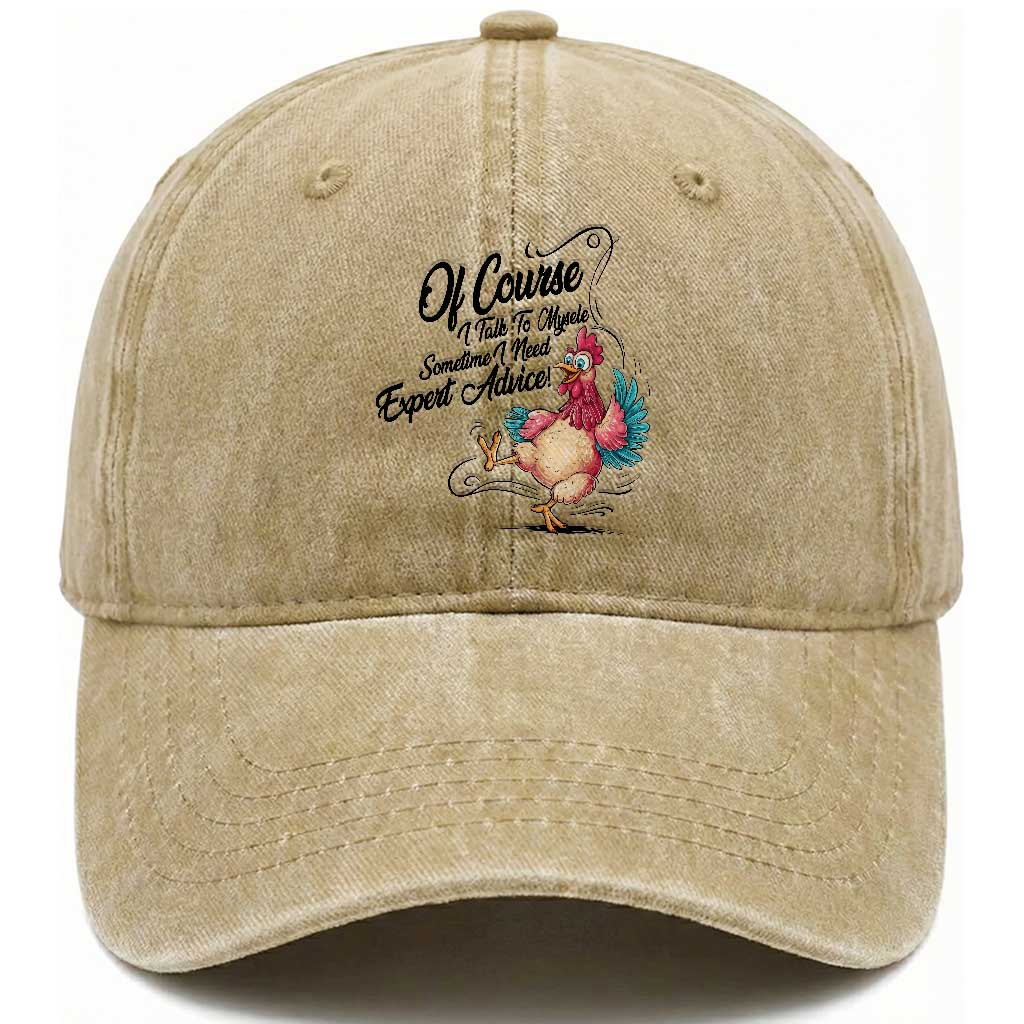 Of Course I Talk To Myself I Need Expert Advice Washed Cotton Baseball Cap Funny Sarcastic Quote TS12 Print Your Wear