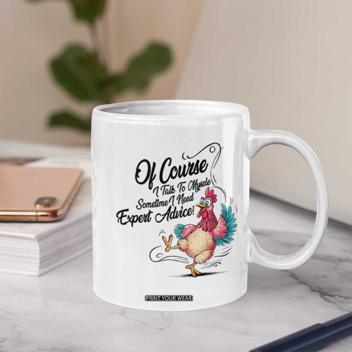 Of Course I Talk To Myself I Need Expert Advice Coffee Mug Funny Sarcastic Quote TS12 Print Your Wear