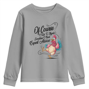 Of Course I Talk To Myself I Need Expert Advice Youth Sweatshirt Funny Sarcastic Quote TS12 Sport Gray Print Your Wear