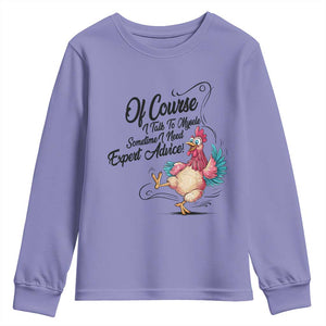 Of Course I Talk To Myself I Need Expert Advice Youth Sweatshirt Funny Sarcastic Quote TS12 Violet Print Your Wear