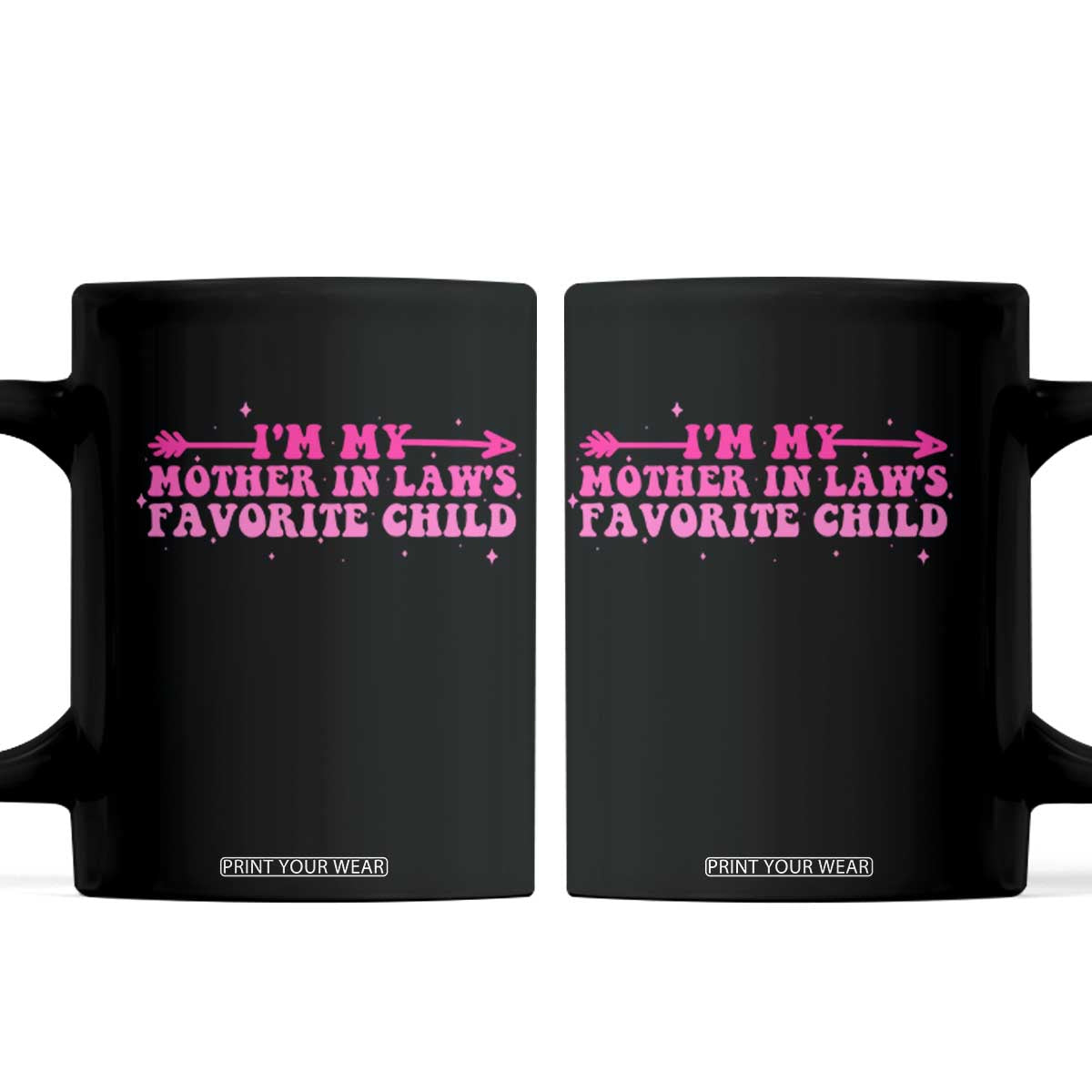 Funny In Law Gift Coffee Mug I Am My Mother In Laws Favorite Child TS12 Black Print Your Wear