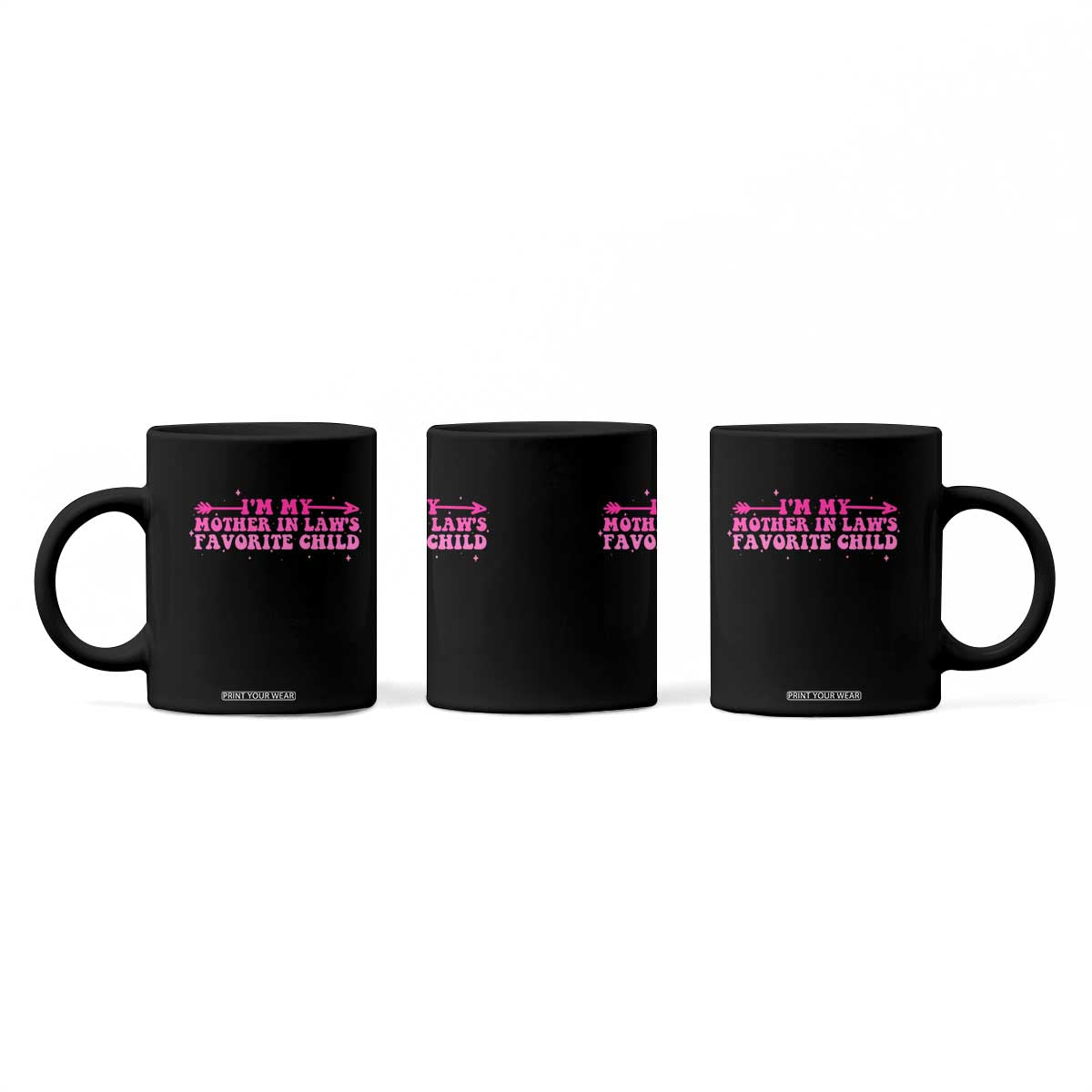 Funny In Law Gift Coffee Mug I Am My Mother In Laws Favorite Child TS12 Print Your Wear