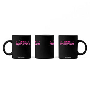 Funny In Law Gift Coffee Mug I Am My Mother In Laws Favorite Child TS12 Print Your Wear