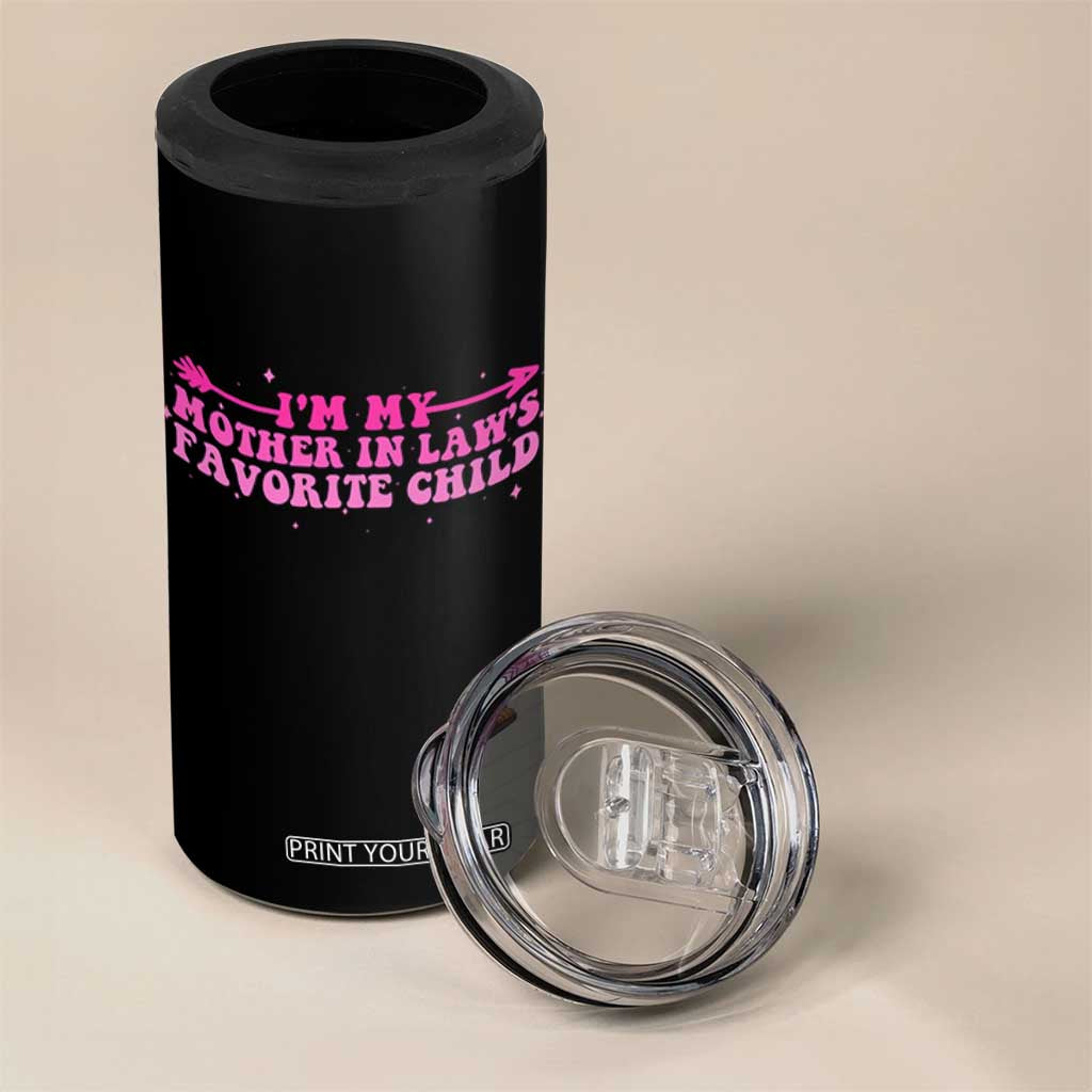 Funny In Law Gift 4 in 1 Can Cooler Tumbler I Am My Mother In Laws Favorite Child TS12 Print Your Wear
