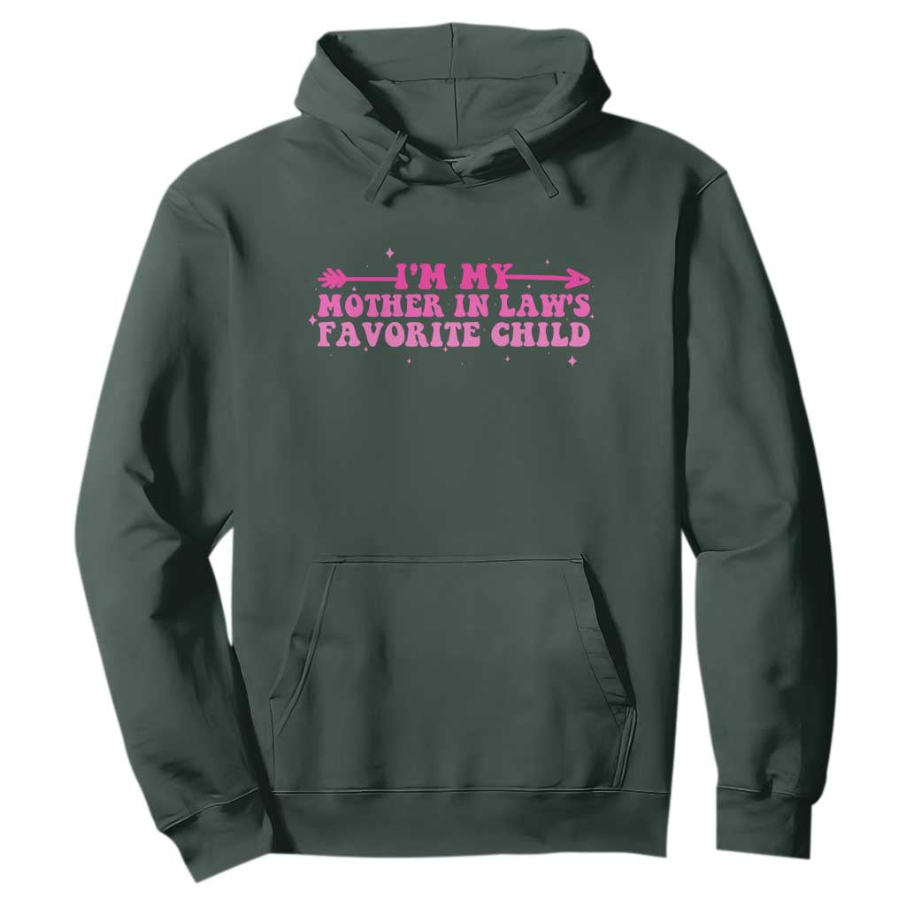 Funny In Law Gift Hoodie I Am My Mother In Laws Favorite Child TS12 Dark Forest Green Print Your Wear