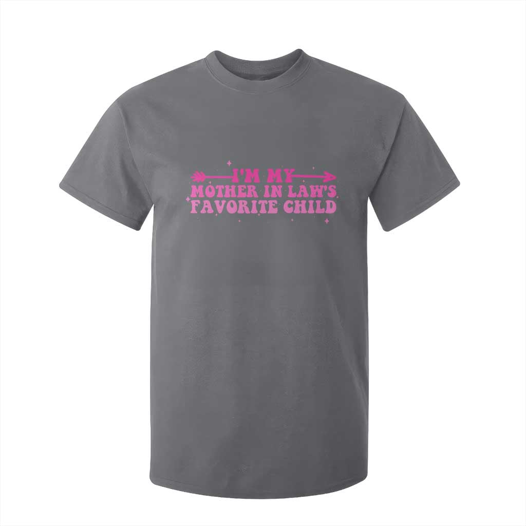 Funny In Law Gift T Shirt For Kid I Am My Mother In Laws Favorite Child TS12 Charcoal Print Your Wear