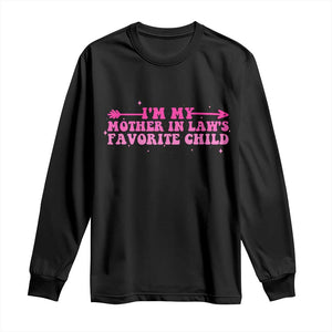 Funny In Law Gift Long Sleeve Shirt I Am My Mother In Laws Favorite Child TS12 Black Print Your Wear