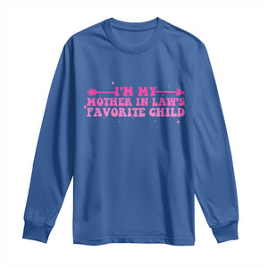 Funny In Law Gift Long Sleeve Shirt I Am My Mother In Laws Favorite Child TS12 Royal Blue Print Your Wear