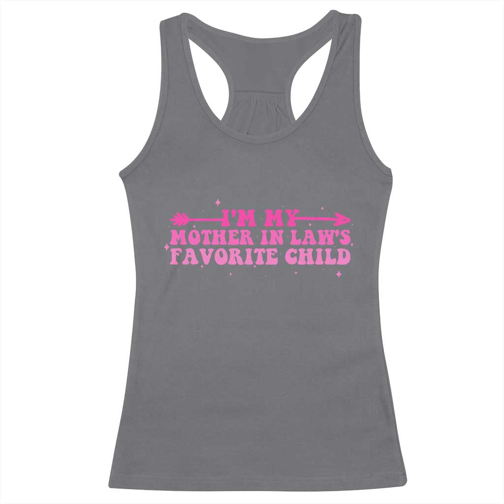 Funny In Law Gift Racerback Tank Top I Am My Mother In Laws Favorite Child TS12 Charcoal Print Your Wear