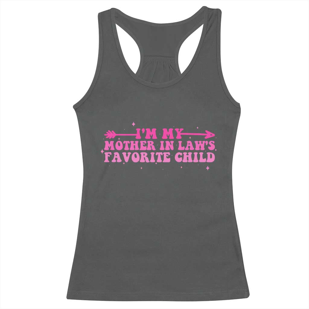 Funny In Law Gift Racerback Tank Top I Am My Mother In Laws Favorite Child TS12 Dark Heather Print Your Wear