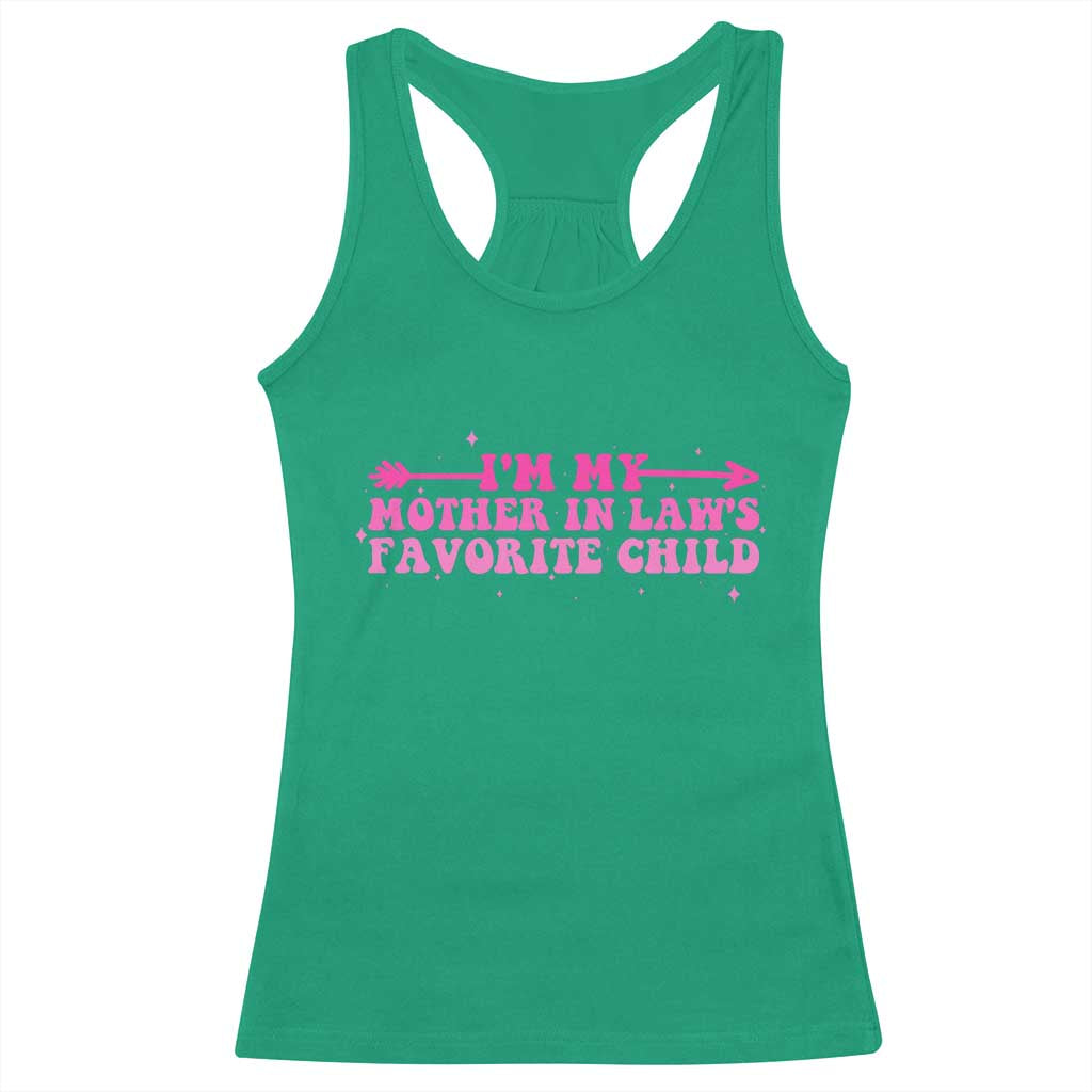 Funny In Law Gift Racerback Tank Top I Am My Mother In Laws Favorite Child TS12 Irish Green Print Your Wear