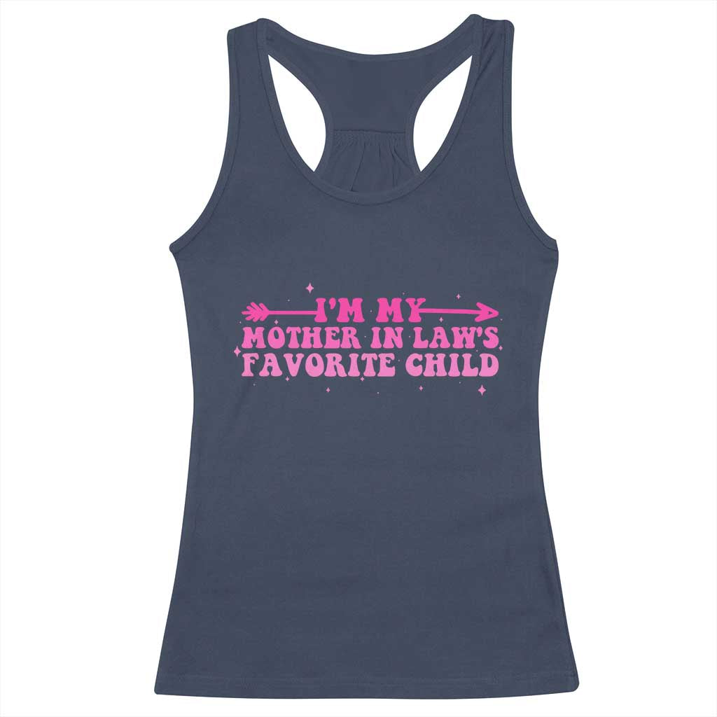 Funny In Law Gift Racerback Tank Top I Am My Mother In Laws Favorite Child TS12 Navy Print Your Wear