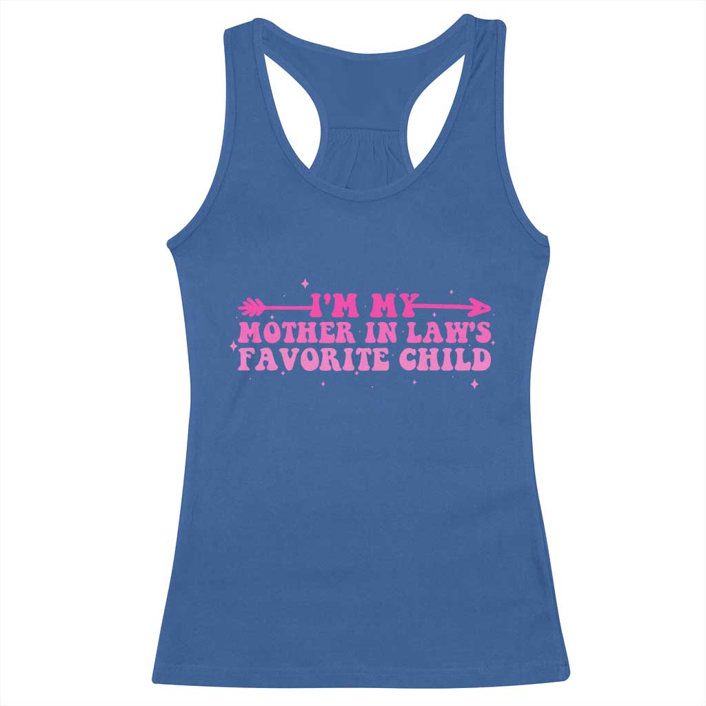 Funny In Law Gift Racerback Tank Top I Am My Mother In Laws Favorite Child TS12 Royal Blue Print Your Wear