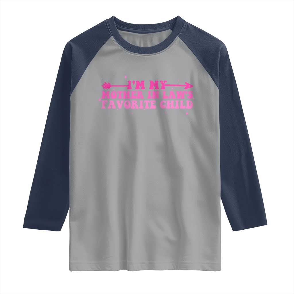 Funny In Law Gift Raglan Shirt I Am My Mother In Laws Favorite Child TS12 Sport Gray Navy Print Your Wear