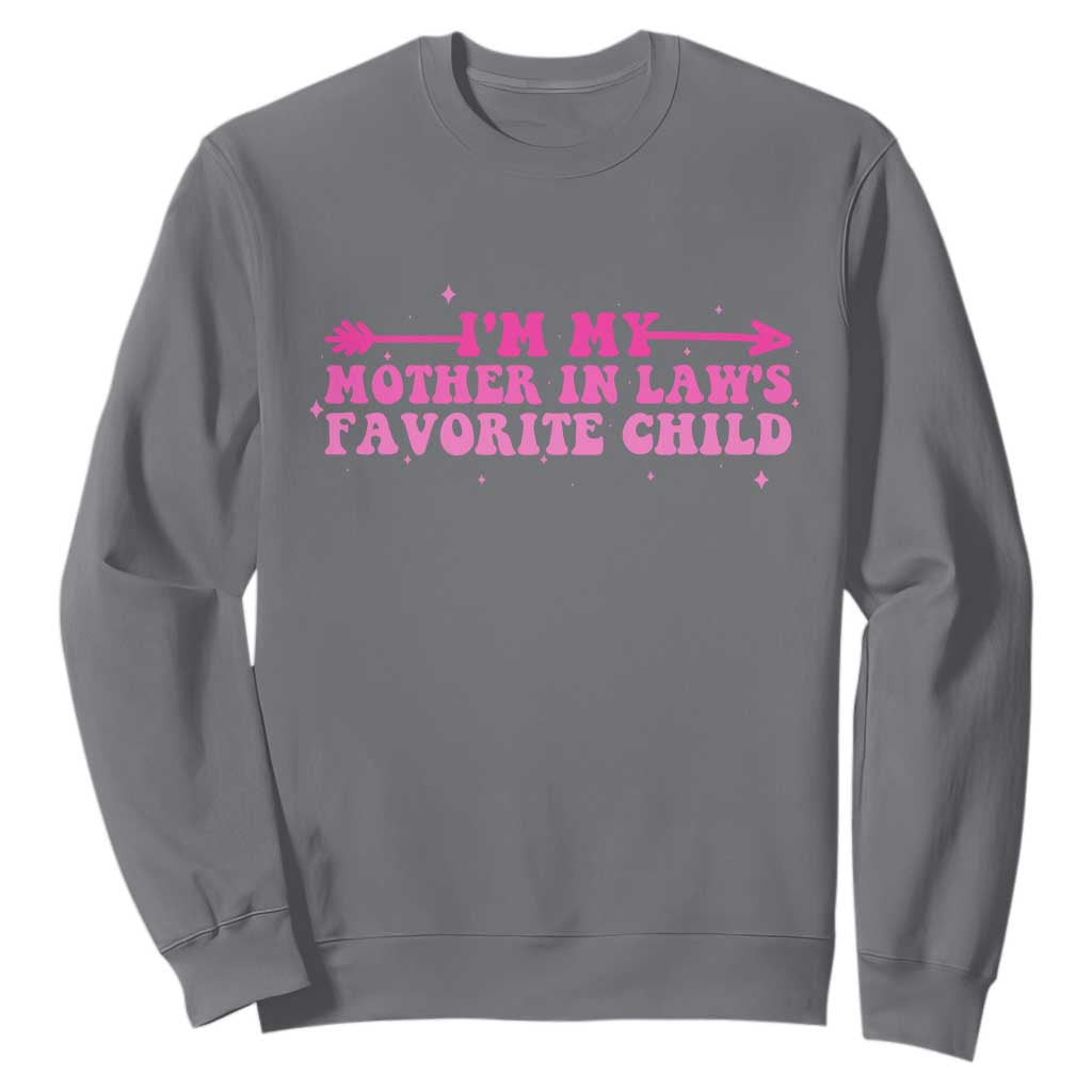 Funny In Law Gift Sweatshirt I Am My Mother In Laws Favorite Child TS12 Charcoal Print Your Wear