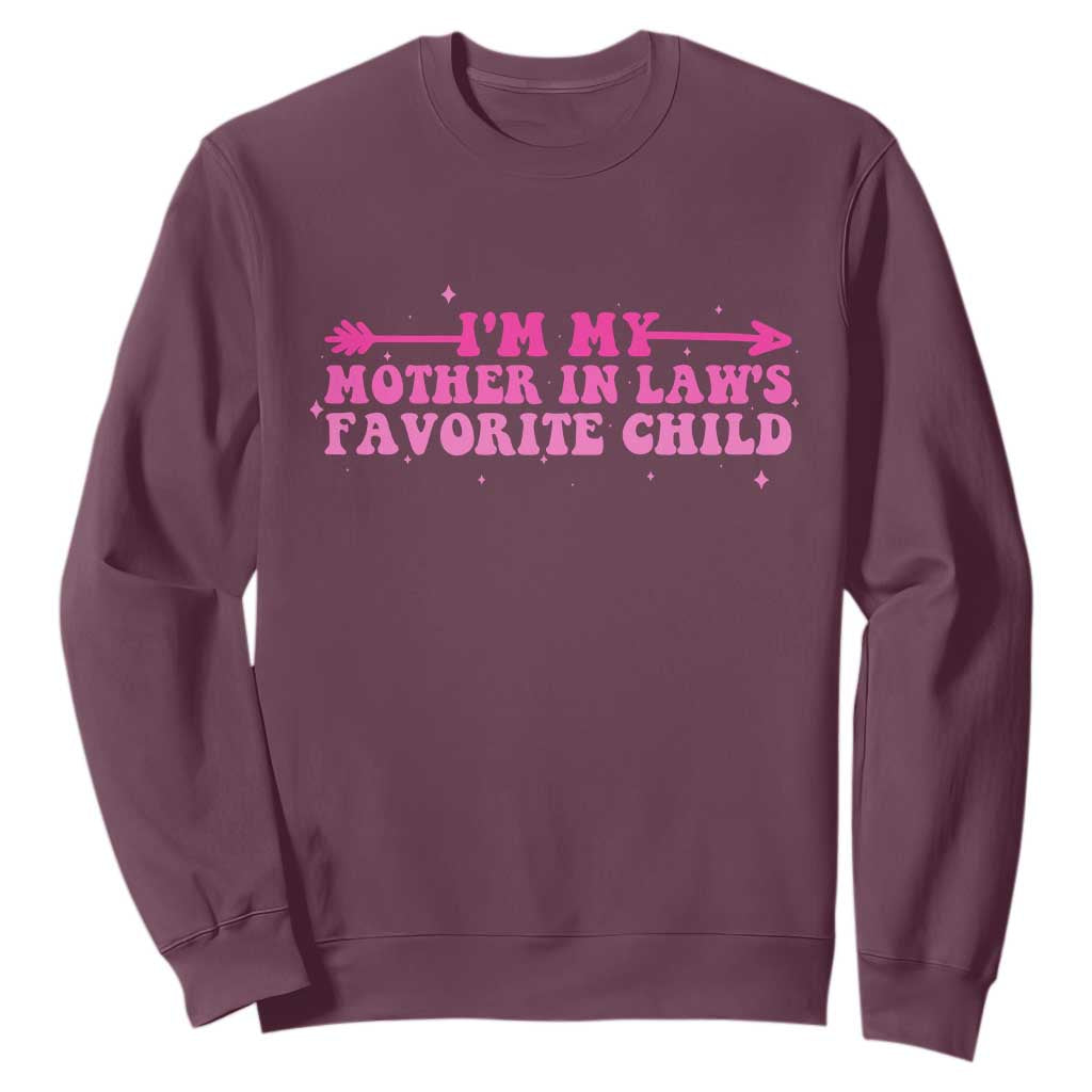 Funny In Law Gift Sweatshirt I Am My Mother In Laws Favorite Child TS12 Maroon Print Your Wear