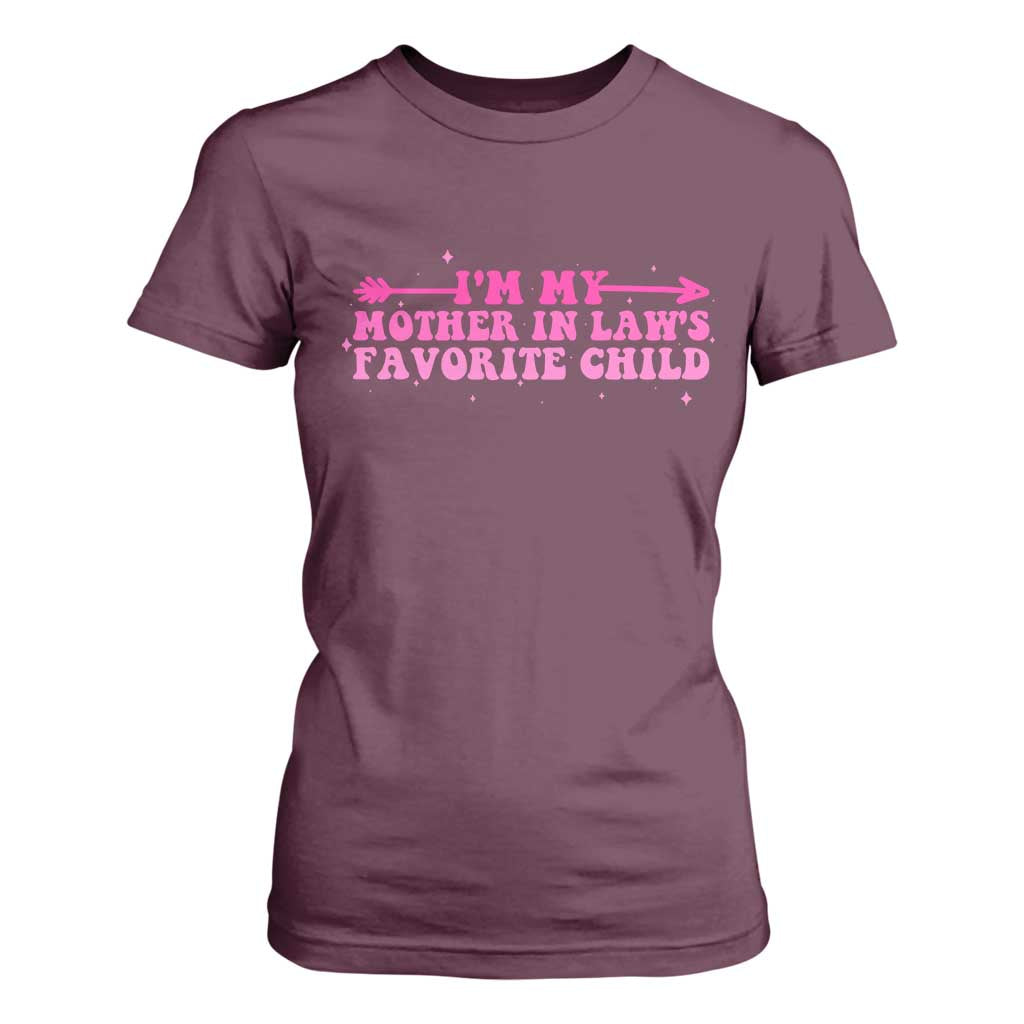 Funny In Law Gift T Shirt For Women I Am My Mother In Laws Favorite Child TS12 Maroon Print Your Wear