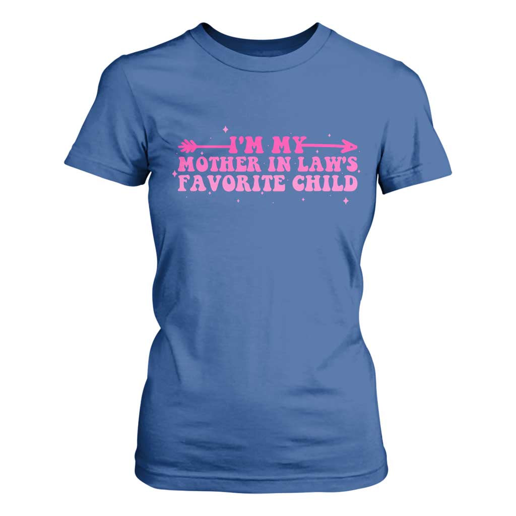Funny In Law Gift T Shirt For Women I Am My Mother In Laws Favorite Child TS12 Royal Blue Print Your Wear