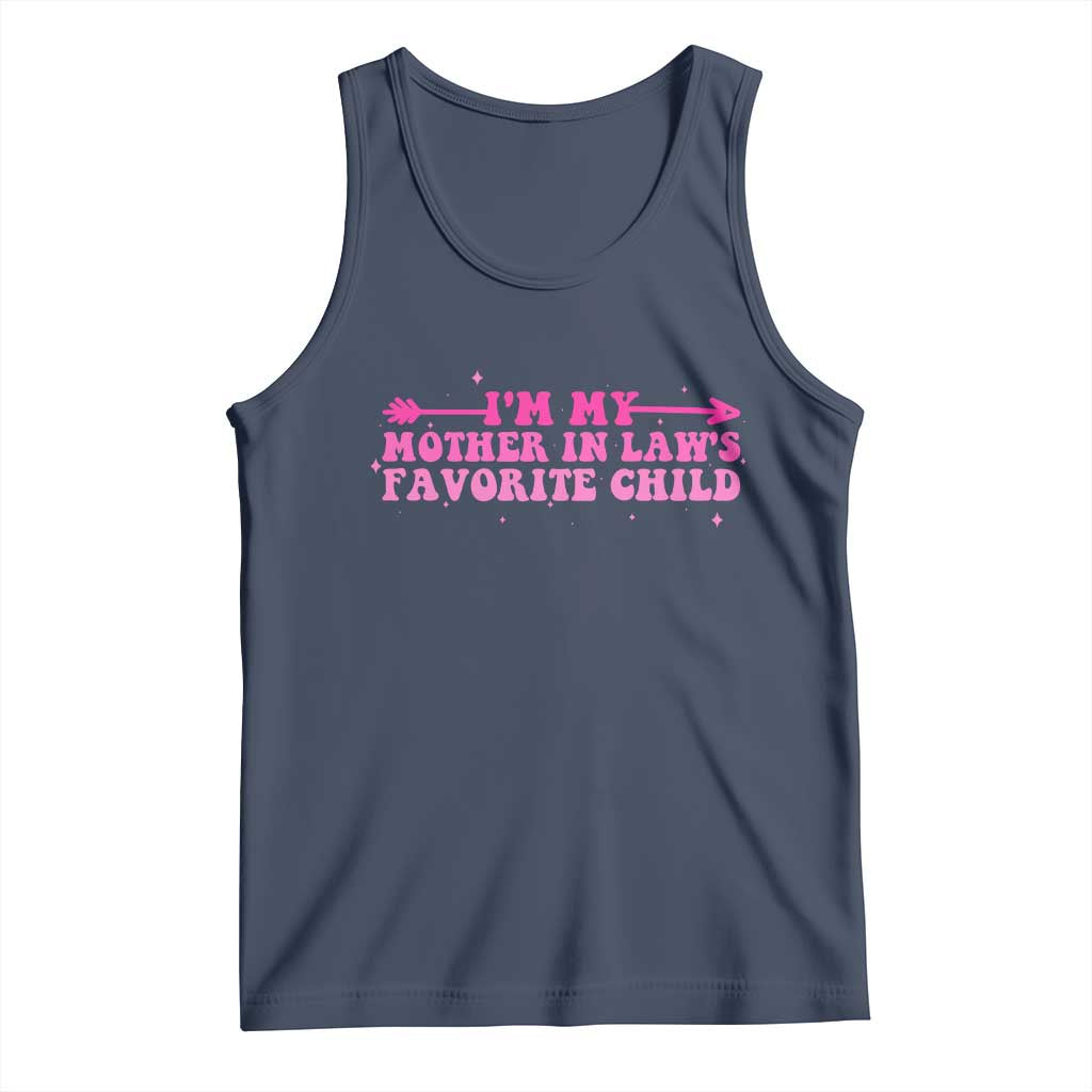 Funny In Law Gift Tank Top I Am My Mother In Laws Favorite Child TS12 Navy Print Your Wear
