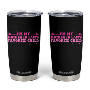 Funny In Law Gift Tumbler Cup I Am My Mother In Laws Favorite Child TS12 Black Print Your Wear