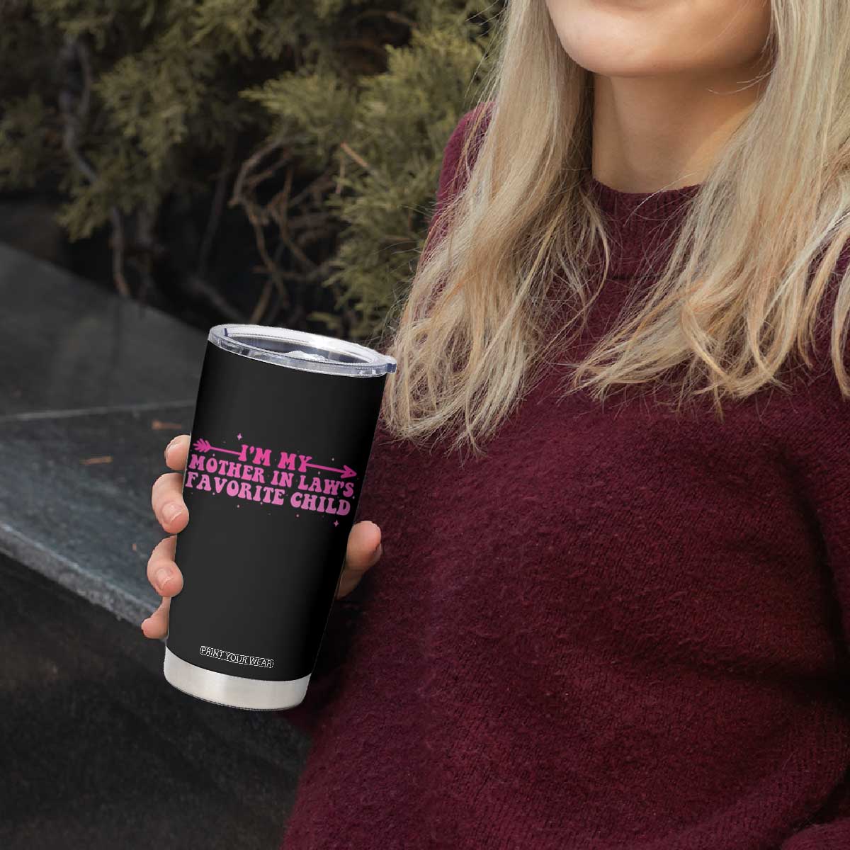 Funny In Law Gift Tumbler Cup I Am My Mother In Laws Favorite Child TS12 Print Your Wear