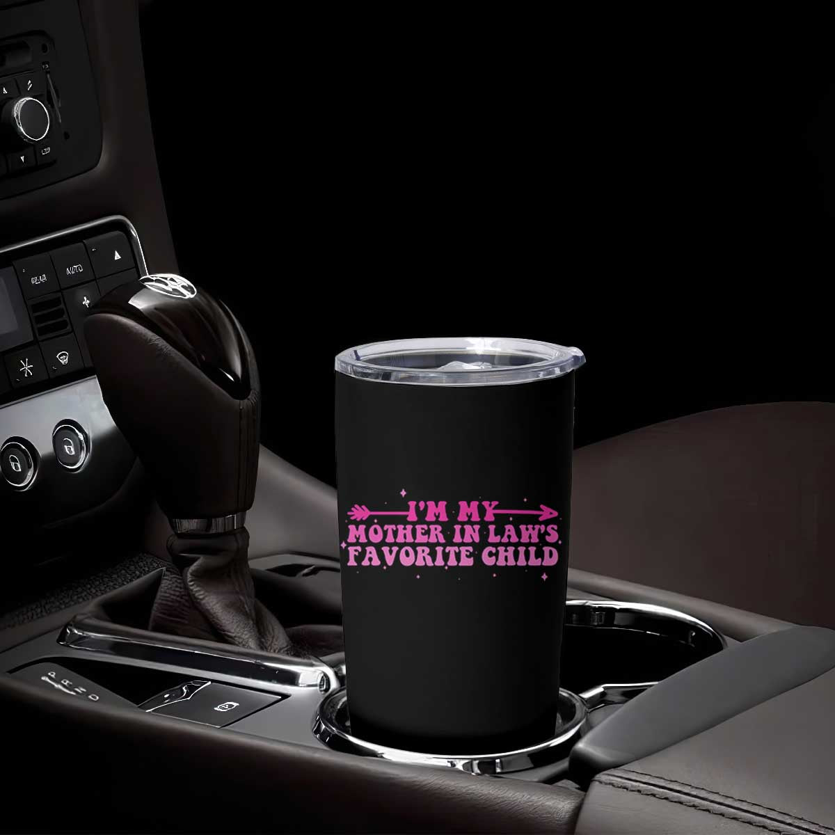 Funny In Law Gift Tumbler Cup I Am My Mother In Laws Favorite Child TS12 Print Your Wear