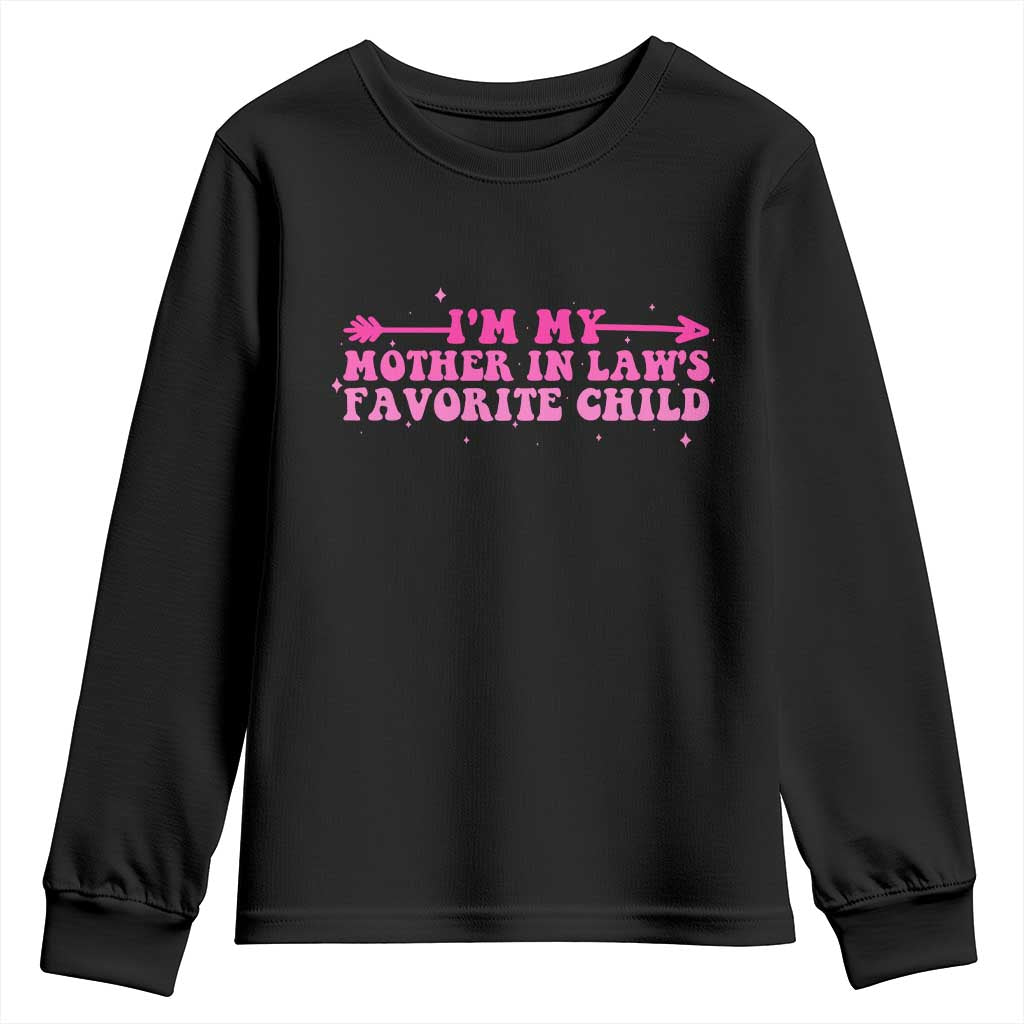 Funny In Law Gift Youth Sweatshirt I Am My Mother In Laws Favorite Child TS12 Black Print Your Wear