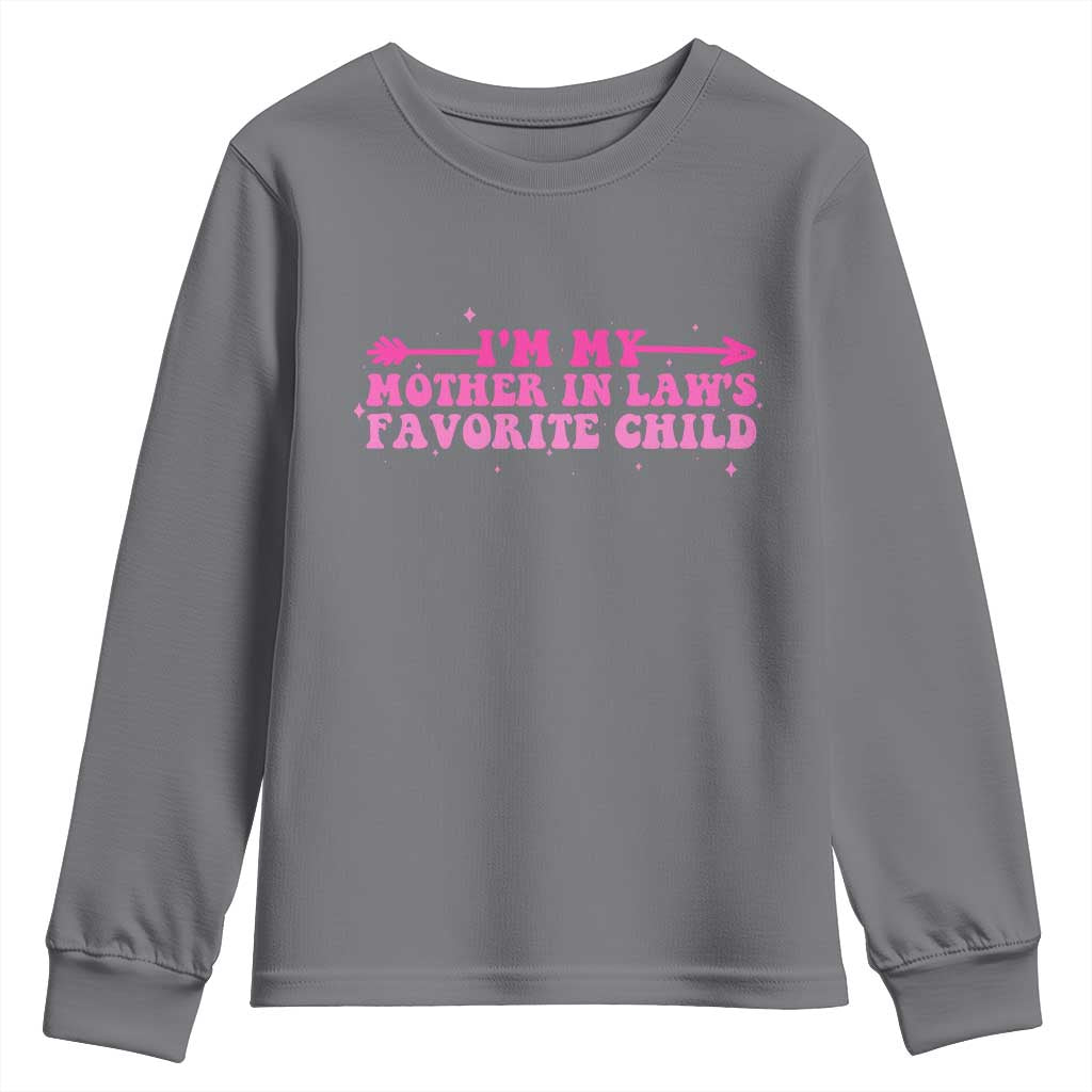 Funny In Law Gift Youth Sweatshirt I Am My Mother In Laws Favorite Child TS12 Charcoal Print Your Wear