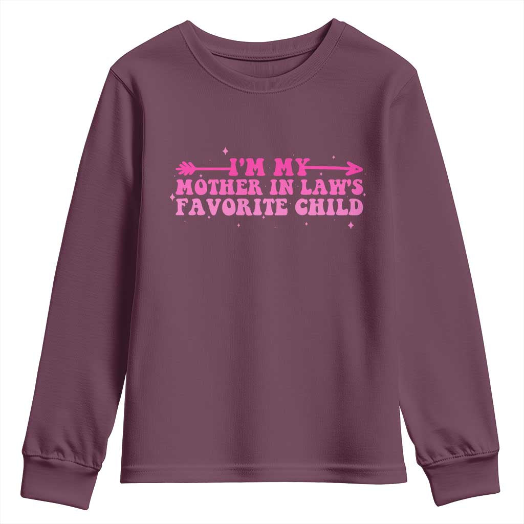 Funny In Law Gift Youth Sweatshirt I Am My Mother In Laws Favorite Child TS12 Maroon Print Your Wear