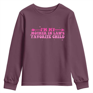 Funny In Law Gift Youth Sweatshirt I Am My Mother In Laws Favorite Child TS12 Maroon Print Your Wear