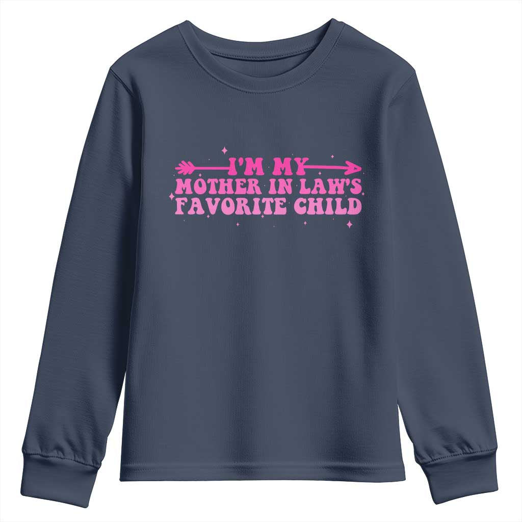 Funny In Law Gift Youth Sweatshirt I Am My Mother In Laws Favorite Child TS12 Navy Print Your Wear