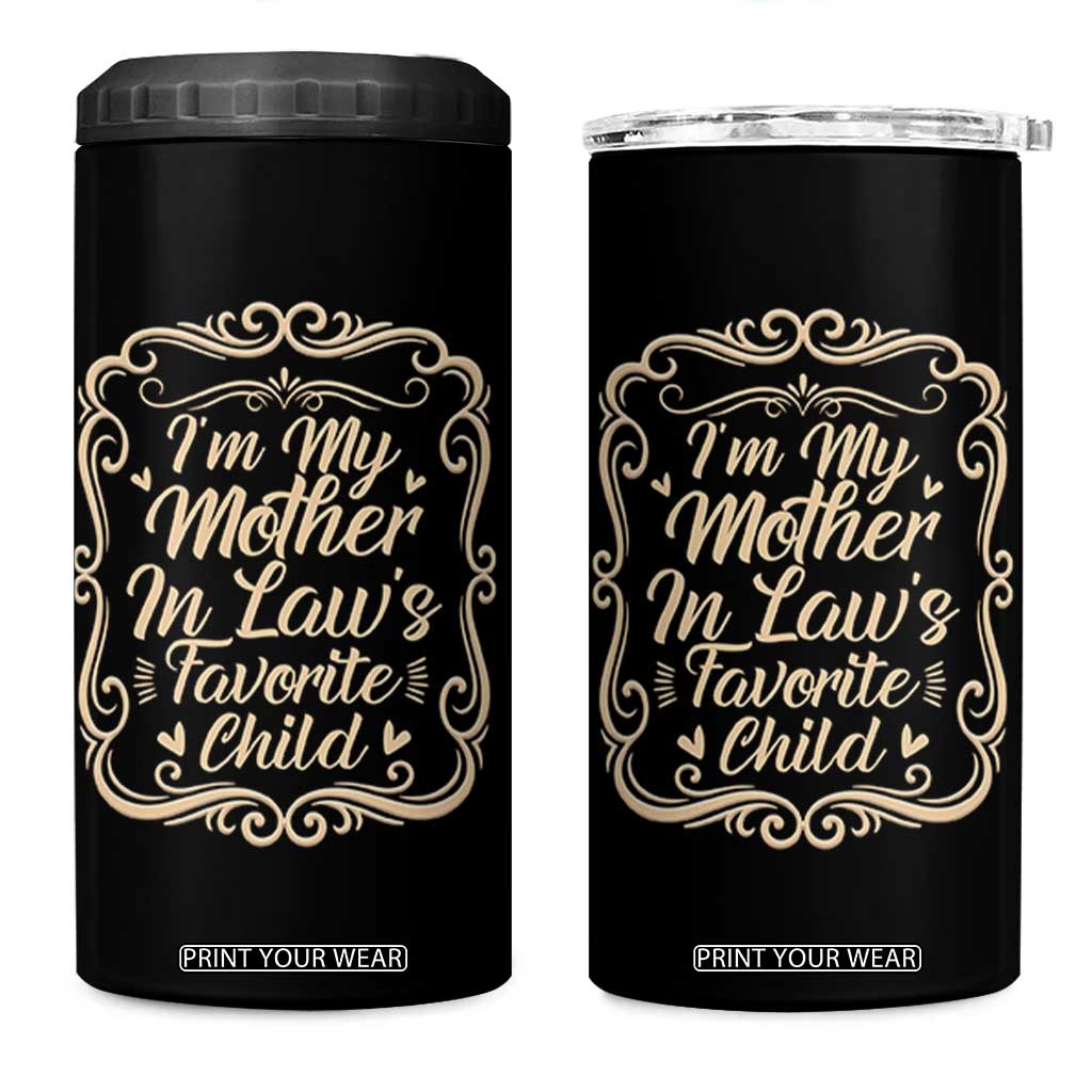 I Am My Mother In Laws Favorite Child 4 in 1 Can Cooler Tumbler Funny Family Joke Gift TS12 One Size: 16 oz Black Print Your Wear