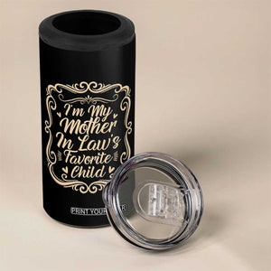 I Am My Mother In Laws Favorite Child 4 in 1 Can Cooler Tumbler Funny Family Joke Gift TS12 Print Your Wear